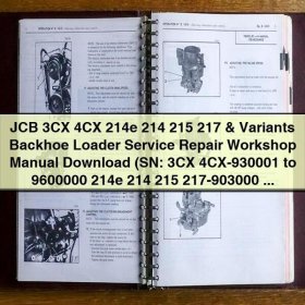JCB 3CX 4CX 214e 214 215 217 Variants Backhoe Loader Service Repair Workshop Manual SN: 3CX 4CX-930001 to 9600000 214e 214 215 217-903000 Onwards