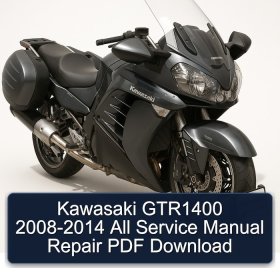 Kawasaki GTR1400 2008-2014 All Service Manual Repair PDF Download