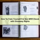 How To Train Yourself For Soc MRR Ebook with Giveaway Rights