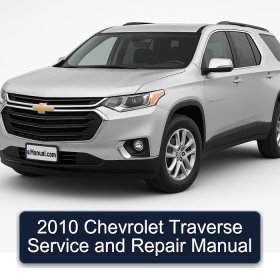 2010 Chevrolet Traverse Service and Repair Manual