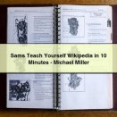 Sams Teach Yourself Wikipedia in 10 Minutes - Michael Miller