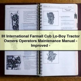 IH International Farmall Cub Lo-Boy Tractor Owners Operators Maintenance Manual - Improved - Download PDF