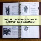 BOBCAT 418 Compact Excavator SN AB4711001 &up Service Repair Manual