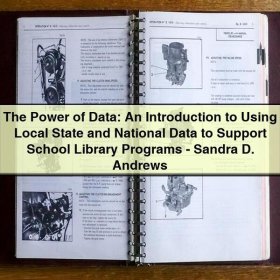 The Power of Data: An Introduction to Using Local State and National Data to Support School Library Programs-Sandra D. Andrews