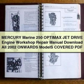 MERCURY Marine 250 OPTIMAX JET DRIVE Engine Workshop Repair Manual All 2002 ONWARDS ModelS COVERED