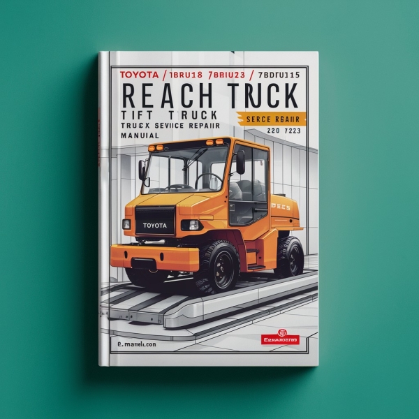 Toyota 7BRU18 7BRU23 7BDRU15 7BSU20 7BSU25 Reach Lift Truck Service Repair Manual
