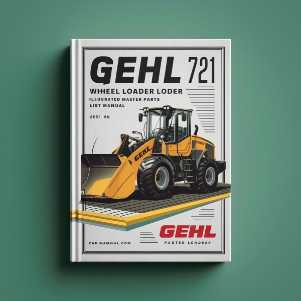 Gehl 721 Wheel Loader Illustrated Master Parts List Manual