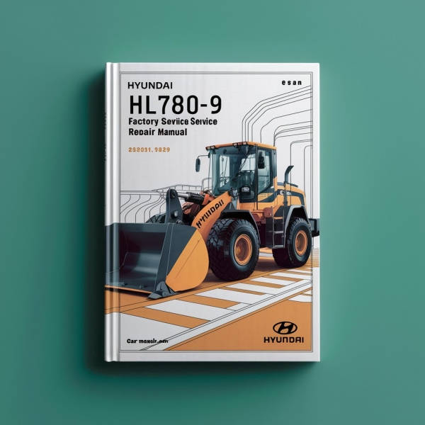 Hyundai HL780-9 Wheel Loader Factory Service Repair Manual