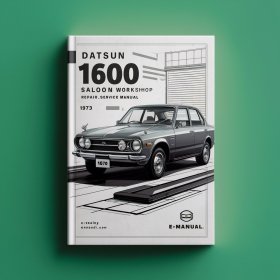 Datsun 1600 Saloon 1973 Workshop Repair Service Manual