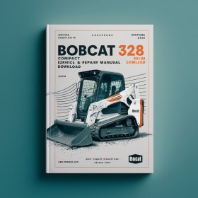 Bobcat 325 328 Compact Excavator Service Repair Manual (325-S/N 234111001 & Above 328-S/N 234211001 & Above G Series)