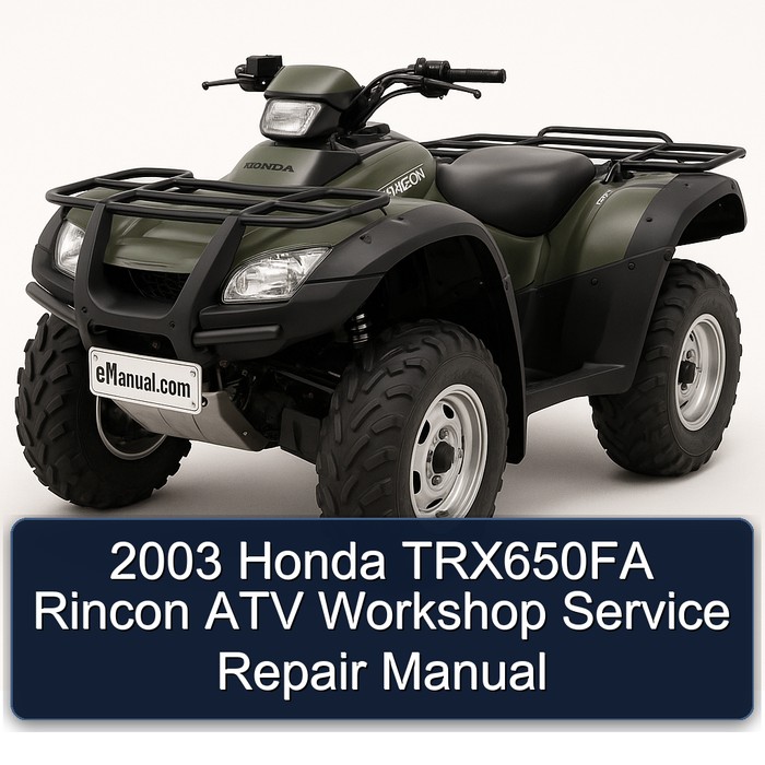 2003 Honda TRX650FA Rincon ATV Workshop Service Repair Manual
