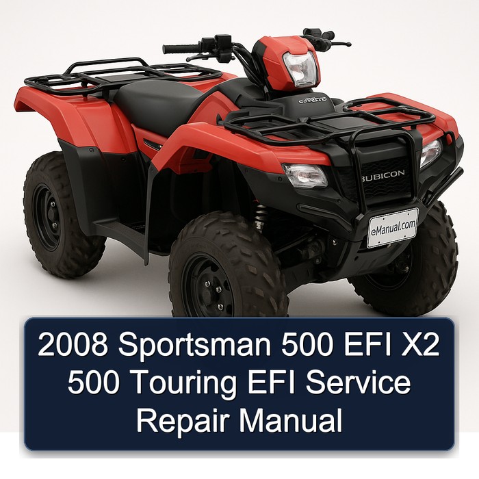 2008 Sportsman 500 EFI X2 500 Touring EFI Service Repair Manual